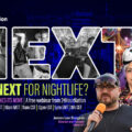 NEXT: What's Next for Nightlife?